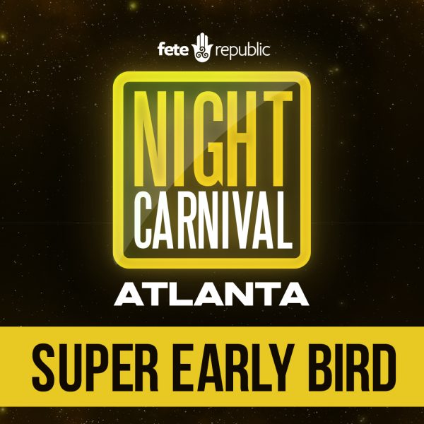 Night Carnival Atlanta | Super Early Bird | MAY 2026