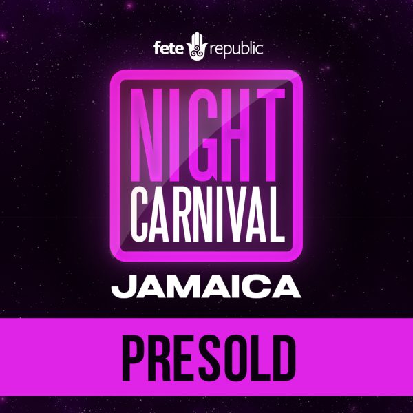 Night Carnival Jamaica | Presold | March 2026