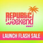 Republic Weekend 2027 | Launch Week Flash Sale